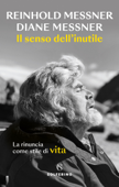 Il senso dell’inutile - Reinhold Messner & Diane Messner