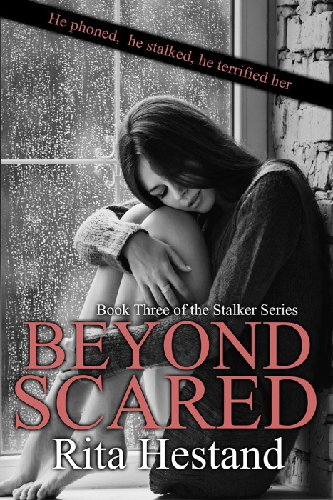 Beyond Scared-Book Three of the Stalker Series