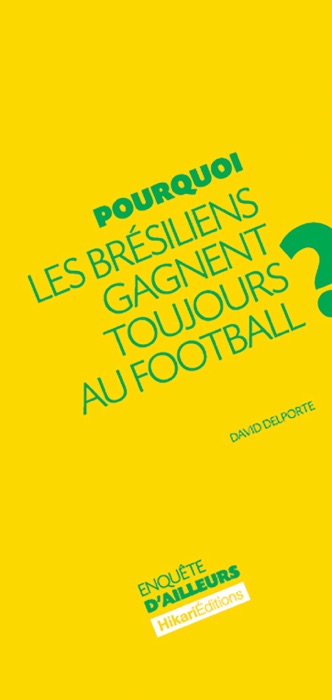 Pourquoi les Brésiliens gagnent toujours au football ?