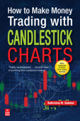How to Make Money Trading with Candlestick Charts - Balkrishna M. Sadekar