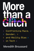 More than a Glitch - Meredith Broussard