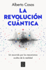 La revolución cuántica - Alberto Casas