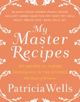 Patricia Wells - My Master Recipes artwork