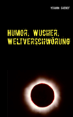 Humor, Wucher, Weltverschwörung - Yehuda Shenef