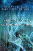 Vampire, Scones und Edmund Herondale - Cassandra Clare & Sarah Rees Brennan