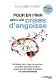 Pour en finir avec les crises d'angoisse - Se libérer des crises de panique et autres troubles anxie - Klaus Bernhardt