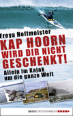 Kap Hoorn wird dir nicht geschenkt! - Freya Hoffmeister