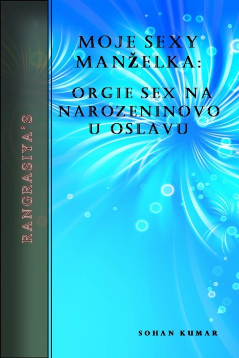 Download ~ Moje Sexy Manželka Orgie Sex Na Narozeninovou Oslavu ~ By