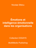 Émotions et intelligence émotionnelle dans les organisations - Nicolae Sfetcu