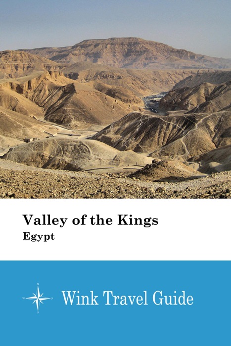 Valley of the Kings (Egypt) - Wink Travel Guide