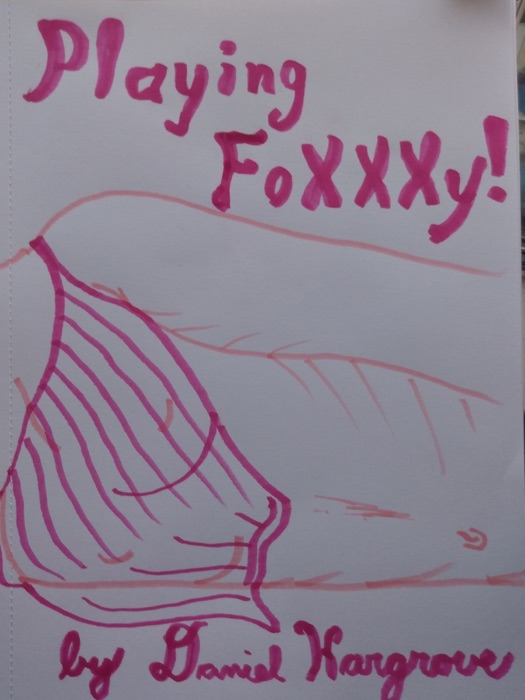 Playing FoXXXy!