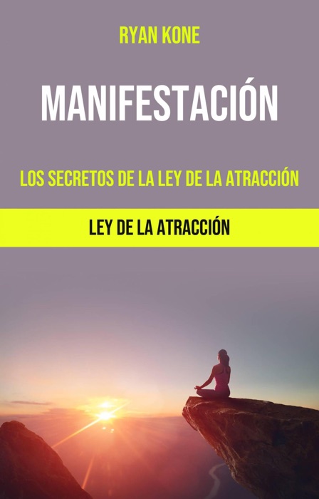 Manifestación: Los Secretos De La Ley De La Atracción