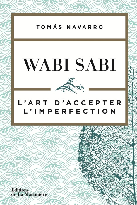 Wabi Sabi - L'art d'accepter l'imperfection