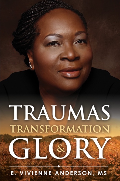 Traumas, Transformation and Glory