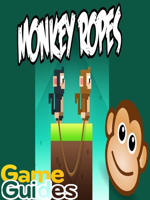 Monkey Ropes Cheats Tips & Strategy Guide