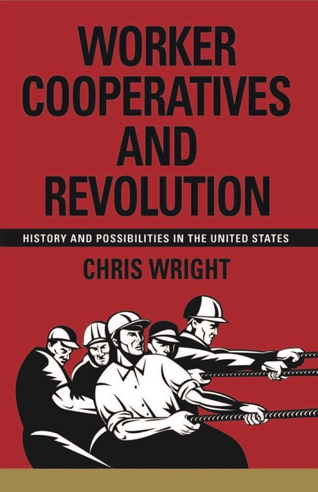 Worker Cooperatives and Revolution