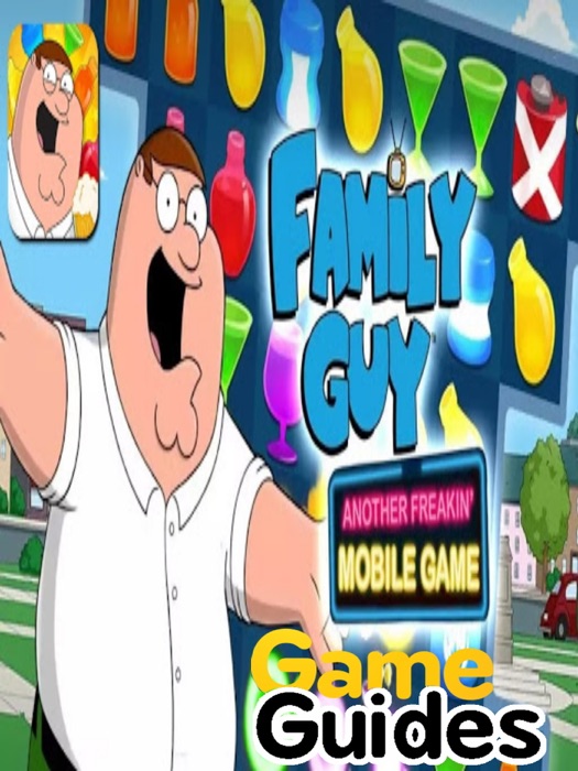 Family Guy Another Freakin’ Mobile Game Cheats Tips & Strategy Guide
