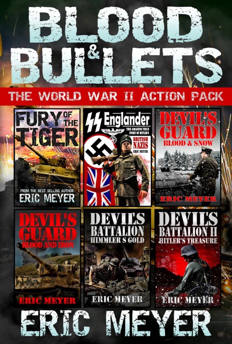 Blood & Bullets - The World War II Action Pack (6 Full Length Books)