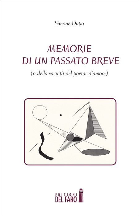 Memorie di un passato breve (o della vacuità del poetar d’amore)