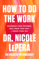 Dr. Nicole LePera - How to Do the Work artwork