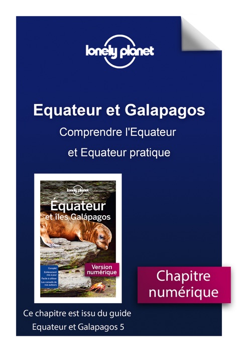 Equateur et Galapagos - Comprendre l'Equateur et Equateur pratique