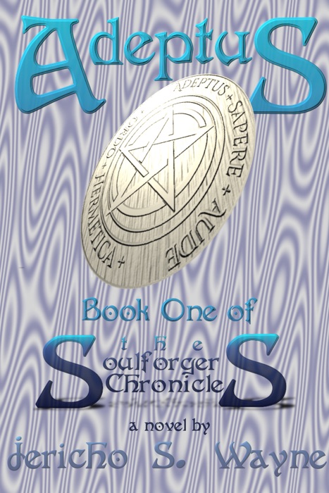 Adeptus: Book One of The Soulforger Chronicles