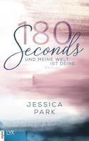 Jessica Park - 180 Seconds - Und meine Welt ist deine artwork