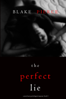 Blake Pierce - The Perfect Lie (A Jessie Hunt Psychological Suspense Thriller—Book Five) artwork