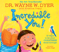 Dr. Wayne W. Dyer & Kristina Tracy - Incredible You! artwork