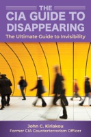 The CIA Insider's Guide to Disappearing and Living Off the Grid