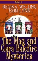 ReGina Welling & Erin Lynn - The Mag and Clara Balefire Mysteries Books 1-3 artwork