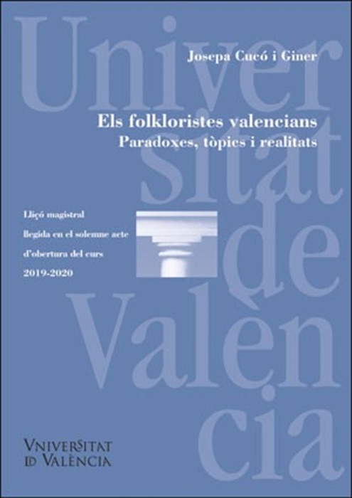Els folkloristes valencians. Paradoxes, tòpics i realitats