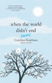When the World Didn't End: Poems - Caroline Kaufman