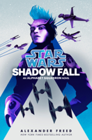 Alexander Freed - Shadow Fall (Star Wars) artwork