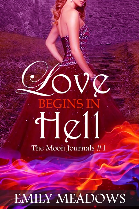 Love Begins in Hell (The Moon Journals: Part 1)