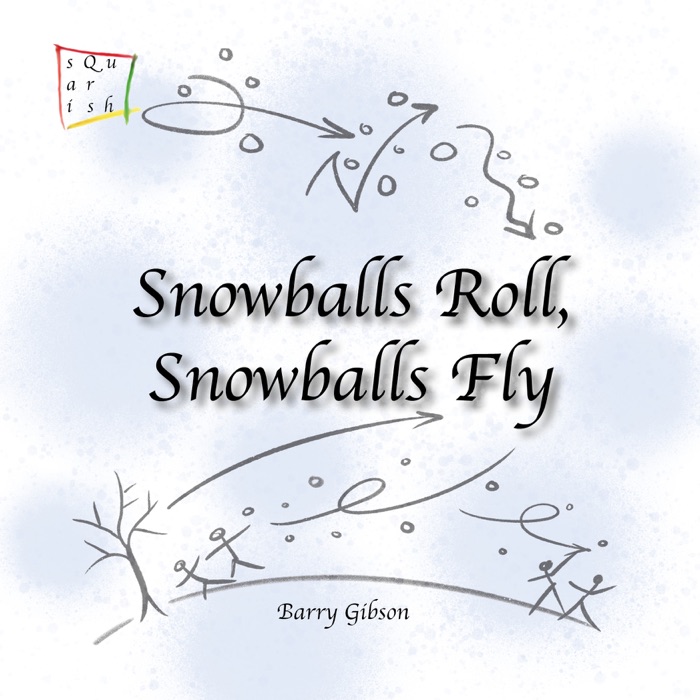 Snowballs Roll, Snowballs Fly