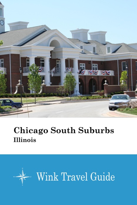 Chicago South Suburbs (Illinois) - Wink Travel Guide