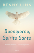 Buongiorno, Spirito Santo - Benny Hinn