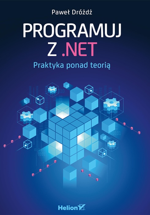 Programuj z .NET. Praktyka ponad teorią