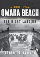 Robert J. Parker - Omaha Beach 6 June 1944 artwork