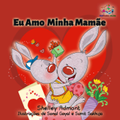 Eu Amo Minha Mamãe (Portuguese edition - I Love My Mom) - Shelley Admont & KidKiddos Books