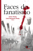 Faces do Fanatismo - Carla Bassanezi Pinsky