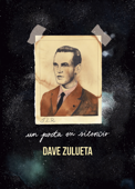 Un poeta en silencio - Dave Zulueta