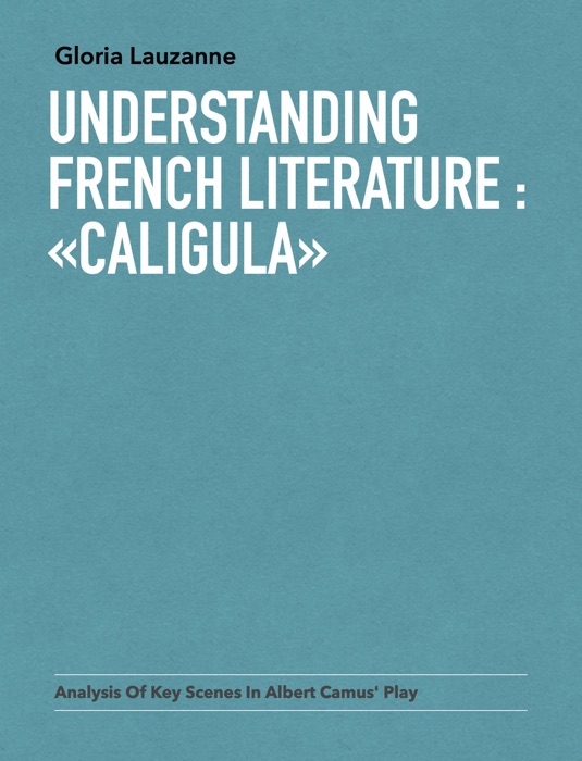 Understanding french literature :  «Caligula»