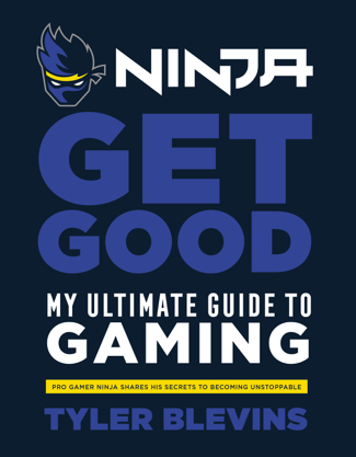 Ninja: Get Good - Tyler Ninja Blevins