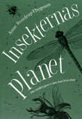 Insekternas planet - Anne Sverdrup-Thygeson