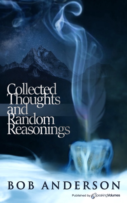 Collected Thoughts and Random Reasonings