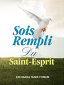 Sois Rempli du Saint-Esprit - Zacharias Tanee Fomum