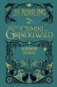 Animali Fantastici: I Crimini di Grindelwald - Screenplay Originale - J.K. Rowling & Valentina Daniele