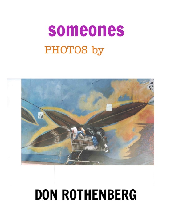 SOMEONES : PHOTOS by DON ROTHENBERG